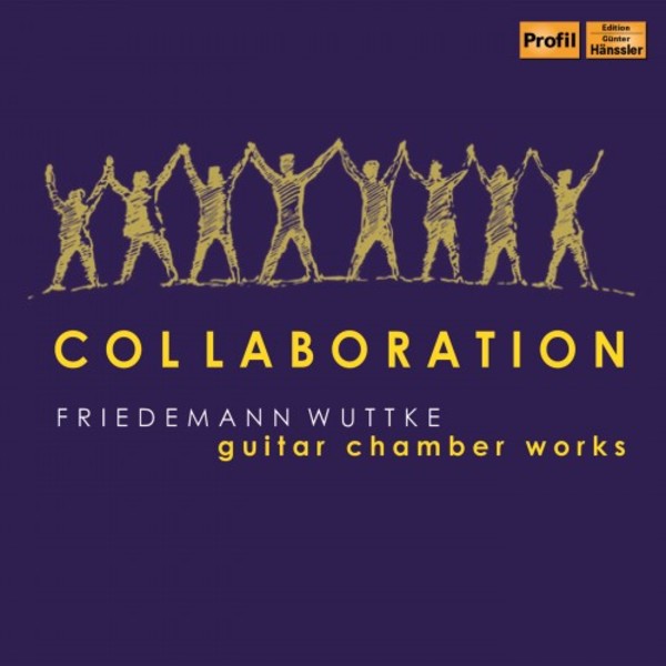 Friedemann Wuttke: Collaboration - Guitar Chamber Works | Haenssler Profil PH19067