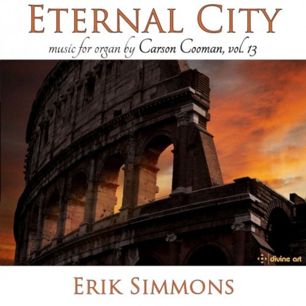 Eternal City: Music for Organ by Carson Cooman Vol.13 | Divine Art DDA25200