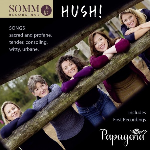 Hush: Songs sacred and profane, tender, consoling, witty and urbane | Somm SOMMCD0608