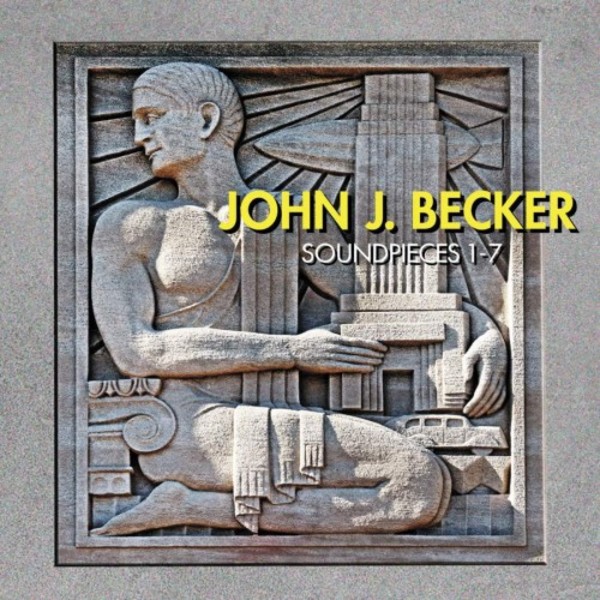 John J Becker - Soundpieces 1-7 | New World Records NW80816