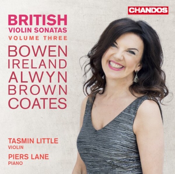 British Violin Sonatas Vol.3: Bowen, Ireland, Alwyn, Brown, Coates | Chandos CHAN20133