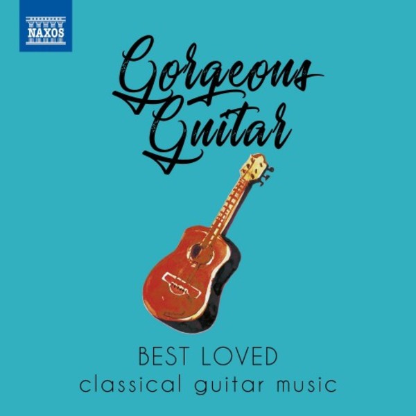 Gorgeous Guitar: Best Loved Classical Guitar Music | Naxos 8578176