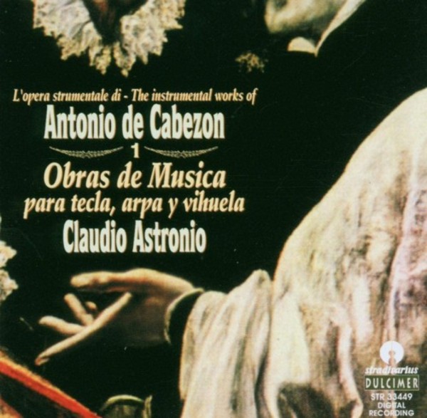 Cabezon - Obras de Musica para tecla, arpa y vihuela Vol.1: Instrumental Works | Stradivarius STR33449