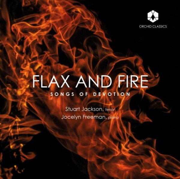 Flax and Fire: Songs of Devotion | Orchid Classics ORC100139