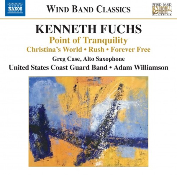 K Fuchs - Point of Tranquility, Christinas World, Rush, Forever Free | Naxos - Wind Band Classics 8573567