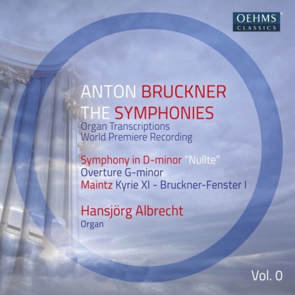 Bruckner - Symphonies transcr. for Organ Vol.0: Symphony no.0, Overture in G minor | Oehms OC476