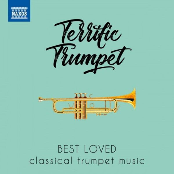 Terrific Trumpet: Best Loved Classical Trumpet Music | Naxos 8578185
