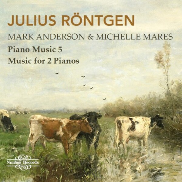 Rontgen - Piano Music Vol.5: Music for 2 Pianos | Nimbus - Alliance NI5996