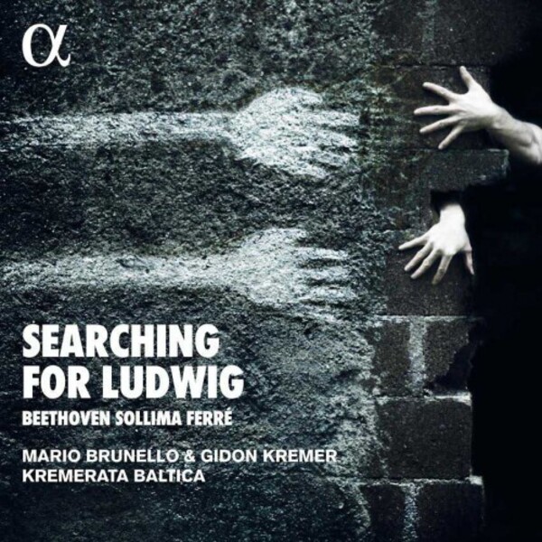 Searching for Ludwig: Beethoven, Sollima, Ferre | Alpha ALPHA660