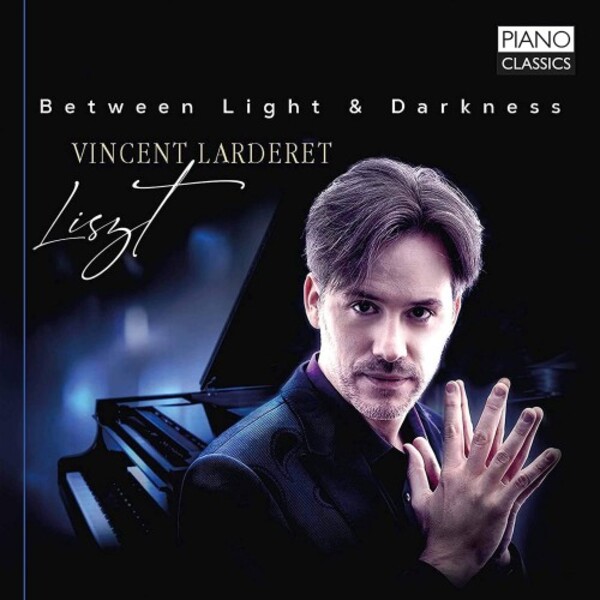 Liszt - Between Light and Darkness: Piano Works
