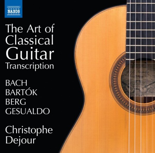 The Art of Classical Guitar Transcription: Bach, Bartok, Berg, Gesualdo