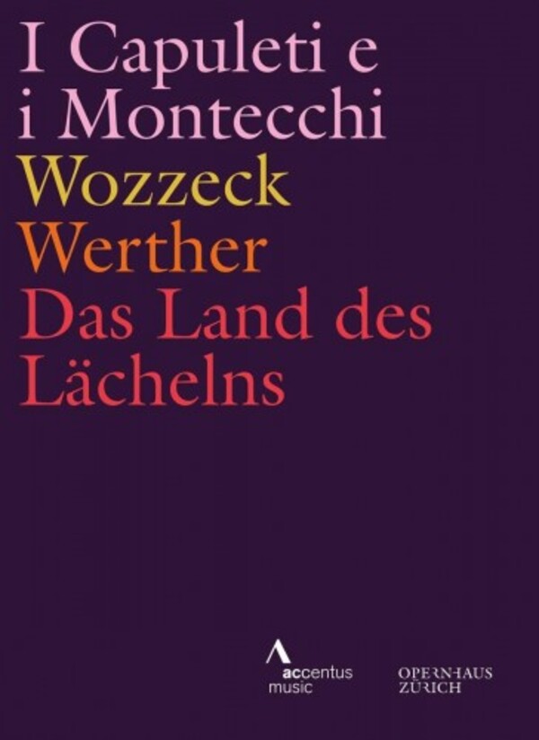 Operas from Zurich: I Capuleti e i Montecchi, Wozzeck, Werther, Das Land des Lachelns (DVD)