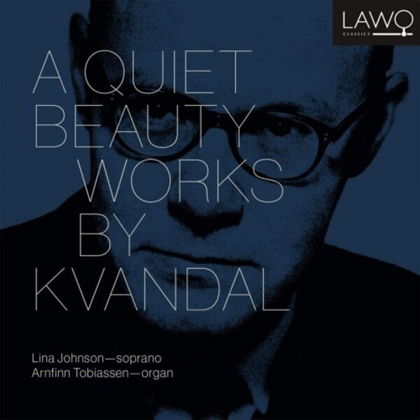 Kvandal - A Quiet Beauty | Lawo Classics LWC1203
