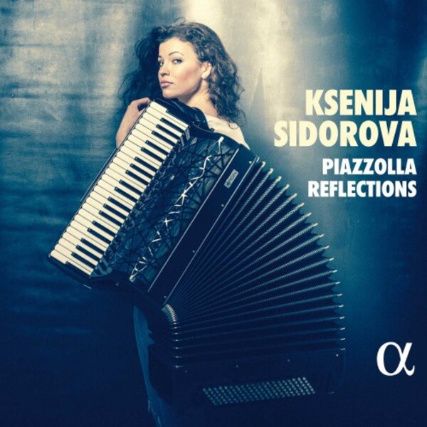 Ksenija Sidorova: Piazzolla Reflections | Alpha ALPHA664