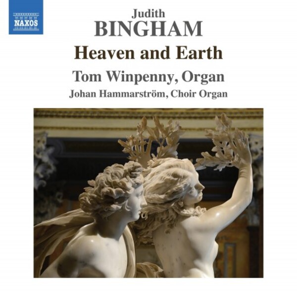 Bingham - Heaven and Earth: Organ Works | Naxos 8574251