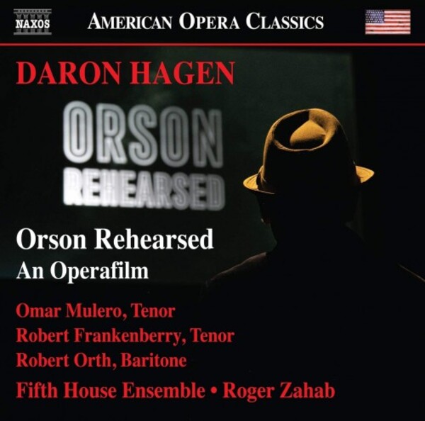 D Hagen - Orson Rehearsed | Naxos - Opera 8669049