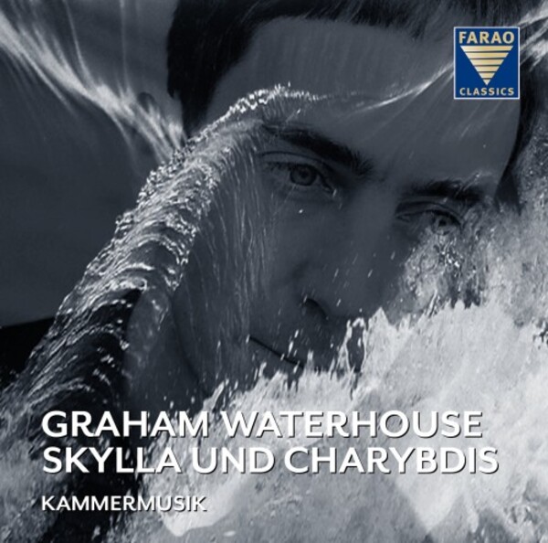 Waterhouse - Scylla and Charybdis: Chamber Music | Farao B108108