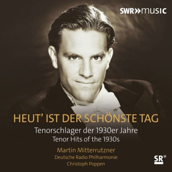Heut ist der schonste Tag: Tenor Hits from the 1930s | SWR Classic SWR19104CD
