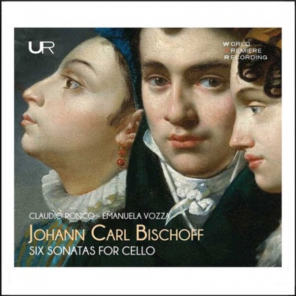 JC Bischoff - 6 Sonatas for Cello, op.1 | Urania LDV14066