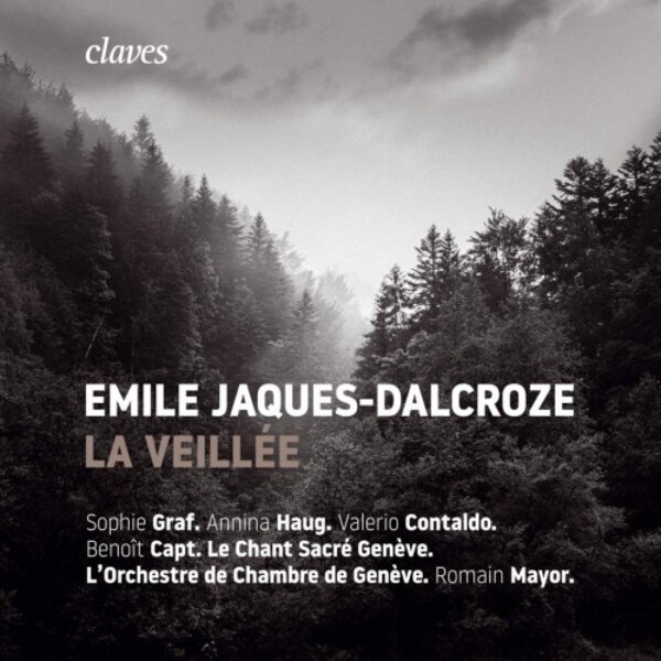 Jaques-Dalcroze - La Veillee | Claves CD190506