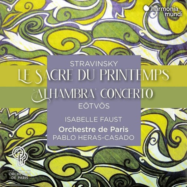 Stravinsky - Le Sacre du printemps; Eotvos - Alhambra Concerto