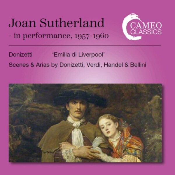 Joan Sutherland in Performance 1957-1960: Donizetti - Emilia di Liverpool, etc. | Cameo Classics CC9133