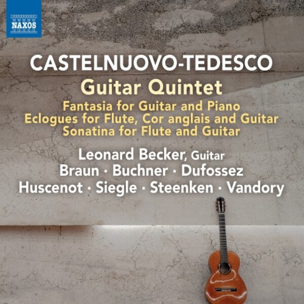 Castelnuovo-Tedesco - Guitar Quintet, Ecloghe, Fantasia, Sonatina | Naxos 8574319
