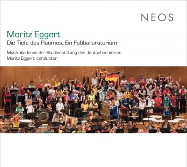 Eggert - Die Tiefe des Raumes: A Football Oratorio | Neos Music NEOS1200910