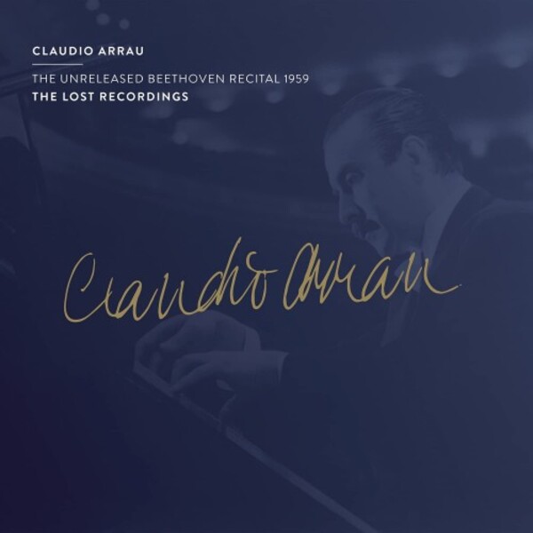 Claudio Arrau: The Unreleased Beethoven Recital, 1959