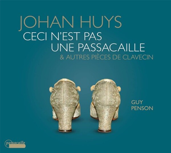 Huys - Ceci nest pas une passacaille & Other Harpsichord Pieces
