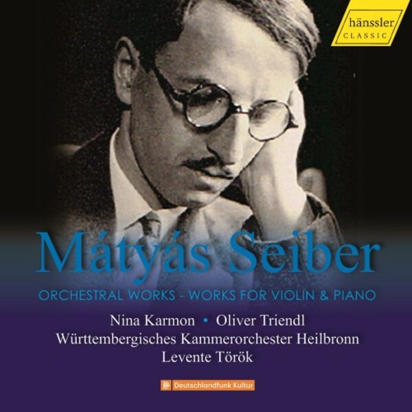 Seiber - Orchestral Works, Works for Violin & Piano | Haenssler Classic HC21043