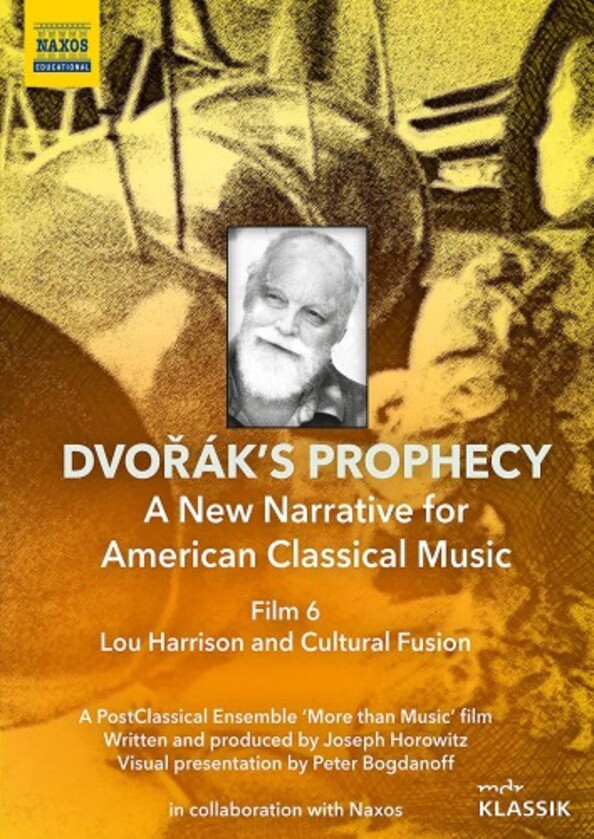 Dvoraks Prophecy Vol.6: Lou Harrison and Cultural Fusion (DVD)