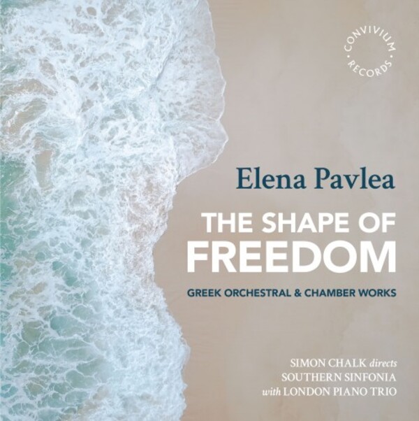 Pavlea - The Shape of Freedom: Greek Orchestral & Chamber Works