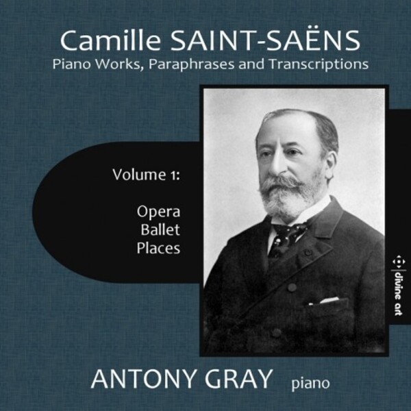 Saint-Saens - Piano Works Vol.1: Opera, Ballet, Places | Divine Art DDA21235
