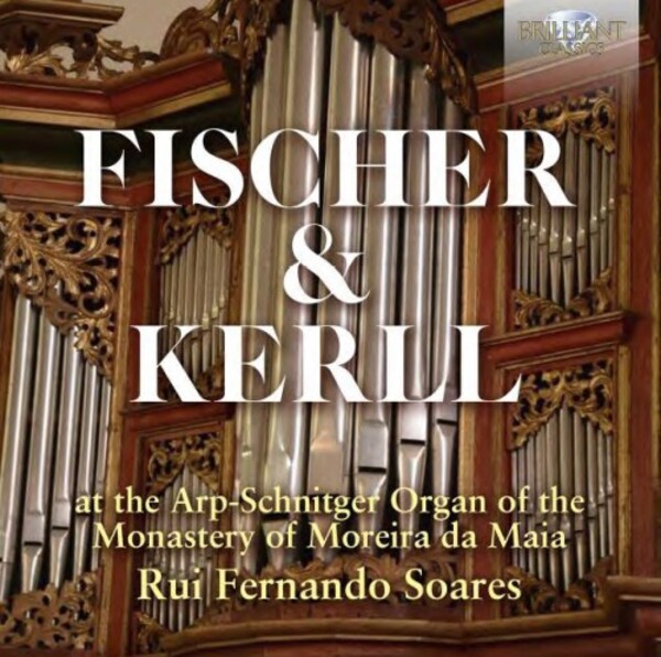 Fischer & Kerll - Organ Works | Brilliant Classics 96412