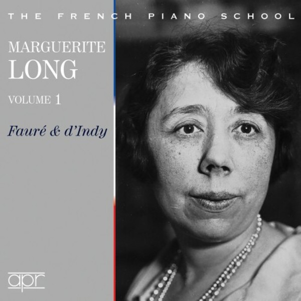 Marguerite Long Vol.1: Complete Faure & dIndy Recordings