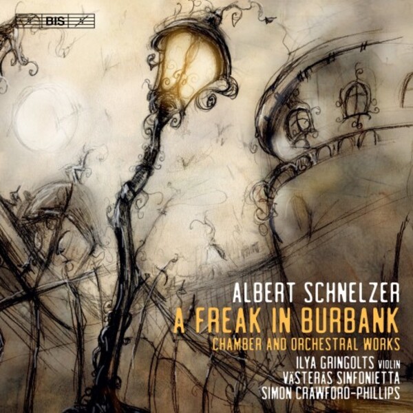 Schnelzer - A Freak in Burbank: Chamber and Orchestral Works | BIS BIS2483