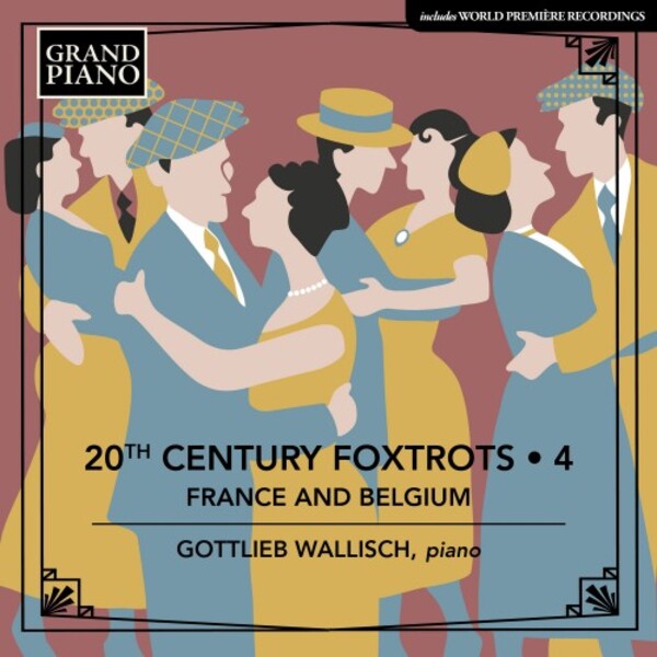 20th-Century Foxtrots Vol.4: France and Belgium | Grand Piano GP855