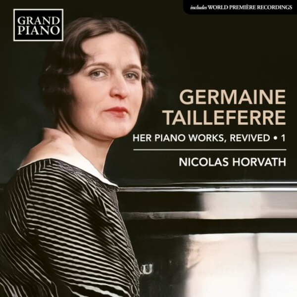 Tailleferre - Her Piano Works, Revived Vol.1 | Grand Piano GP891