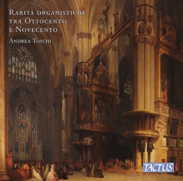 Rare 19th- and 20th-Century Organ Pieces | Tactus TC890090
