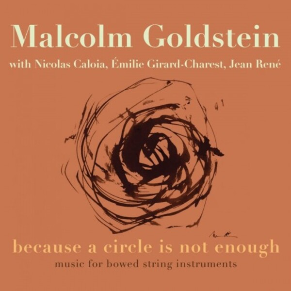 M Goldstein - Because a Circle is Not Enough: Music for Bowed String Instruments