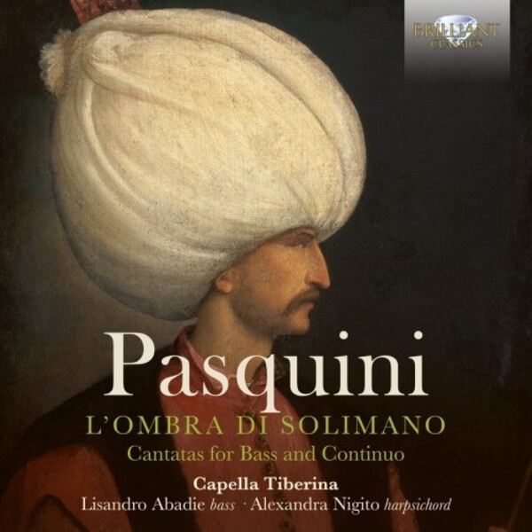 Pasquini - Lombra di Solimano: Cantatas for Bass and Continuo