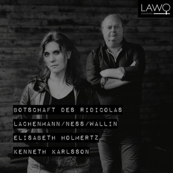 Botschaft des Ridicolas: Lachenmann, Ness, Wallin | Lawo Classics LWC1217
