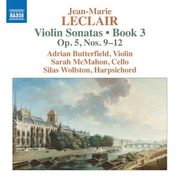 Leclair - Violin Sonatas Book 3: Op.5 nos. 9-12 | Naxos 8574381