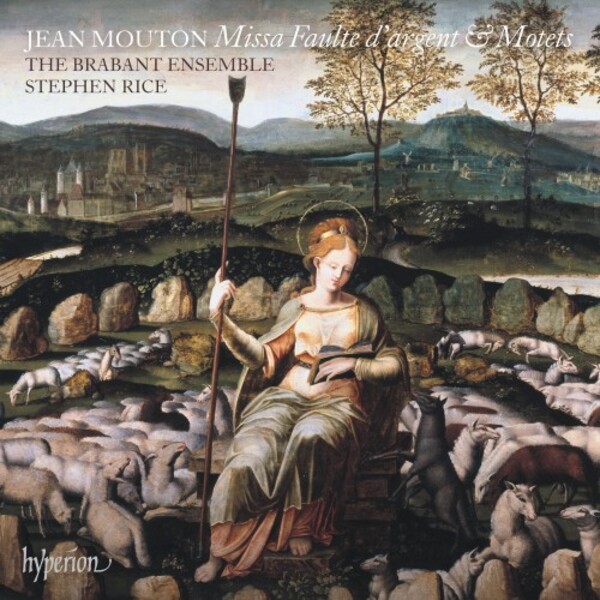 Mouton - Missa Faulte dargent & Motets | Hyperion CDA68385