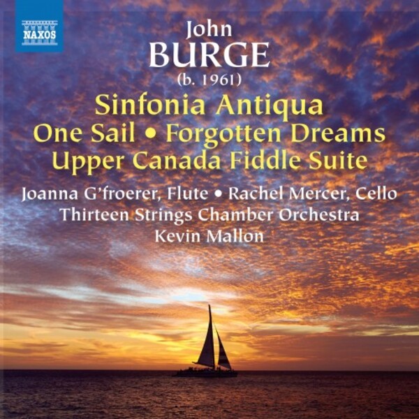 J Burge - Sinfonia Antiqua, One Sail, Forgotten Dreams, etc. | Naxos 8579073
