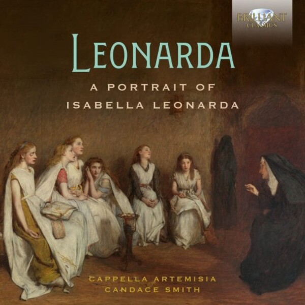 Leonarda: A Portrait of Isabella Leonarda | Brilliant Classics 96626