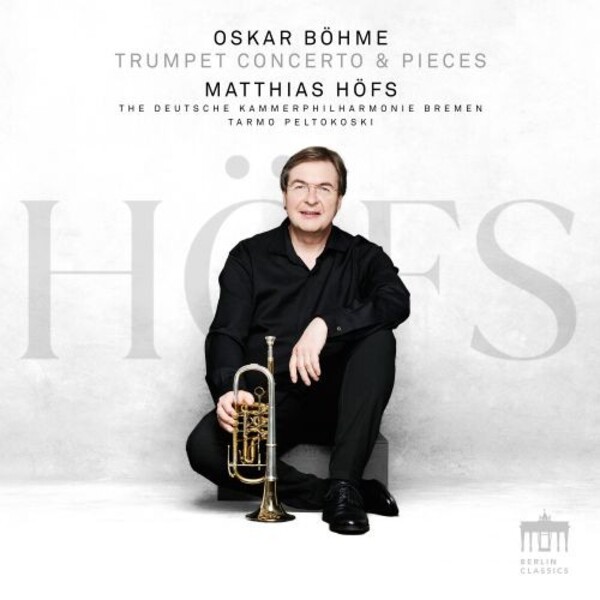 Bohme - Trumpet Concerto & Pieces | Berlin Classics 0302814BC