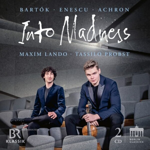 Into Madness: Bartok, Enescu, Achron - Violin Sonatas | Berlin Classics 0302767BC