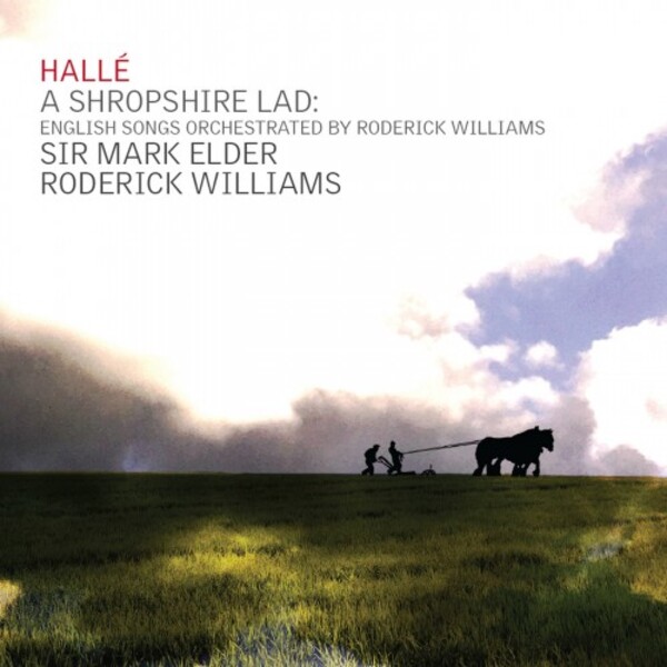 A Shropshire Lad: English Songs Orchestrated by Roderick Williams | Halle CDHLL7559